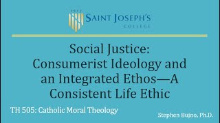 Bujno SJC Social Justice A Consitent Life Ethic U04 L07