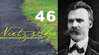 Dincolo de bine si de rau - Friedrich Nietzsche - Capitolul 46 [AudioBook]