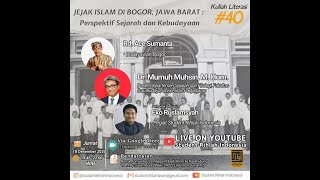 PART 1 WEBINAR 40 KULIAH - JEJAK ISLAM DI BOGOR JAWA BARAT : Perspektif Sejarah dan Kebudayaan