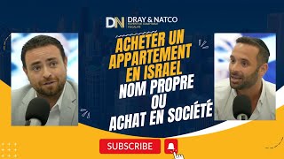 Achat immobilier en Israël: Le guide complet pour choisir entre nom propre ou société.