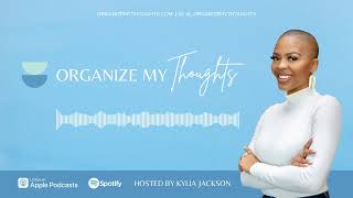 Organize My Thoughts - 87: Trusting God When Life Disappoints Or Just Doesn't Make