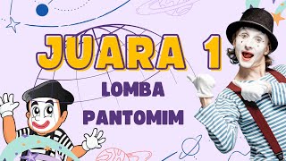 JUARA 1 LOMBA PANTOMIM FL2SN TEMA KEPAHLAWANAN