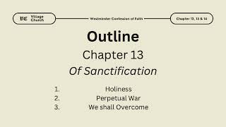 Westminster Confession of Faith- 8 (Chapters 12, 13, & 14)