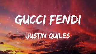 Justin Quiles - GUCCI FENDI (Letras)