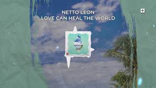 Netto Leon - Love Can Heal The World (Official Audio)