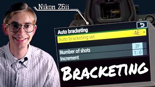 How to Use Automatic Bracketing on the Nikon Z6ii