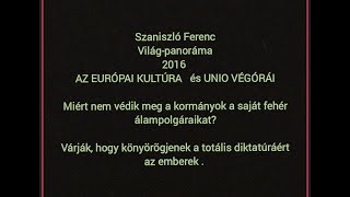 Újratöltve! Szaniszló Ferenc Világ-panoráma 2016  Az Európai kultúra és Unió halála 2024-ben