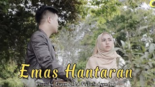 EMAS HANTARAN - Yolanda & Arif || Cover by Erpan LIDA & Yuli Ayundari