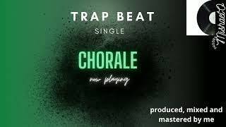 Chorale -  Trap | Type Beat - ProdbyMishaelO