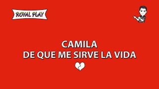 De que me sirve la vida - Camila (Karaoke)