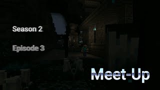 Meet-Up | One Life S2 E3 (Minecraft 1.19 Original Recording)