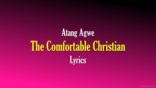 [LYRICS] The Comfortable Christian - Atang Agwe