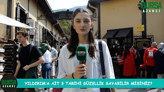 Yıldırım'a ait 3 tarihi güzellik sayabilir misiniz?