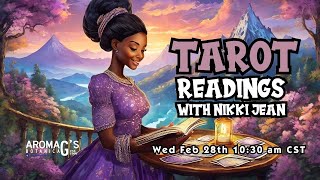 Live TAROT with Nikki Jean for Wed Feb 28th at 10:30 am CST