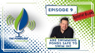 The Pondcast   EPISODE 9  Are Swimming Ponds Safe to Swim in from a Micro Biologist viewpoint