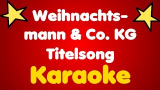 Weihnachtsmann & Co. KG • Titelsong • Karaoke