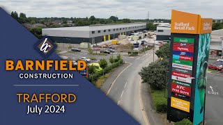 Barnfield Construction at Trafford Retail Park — July 2024