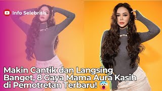 Makin Cantik dan Langsing Banget, 8 Gaya Hot Mama Aura Kasih di Pemotretan Terbaru!