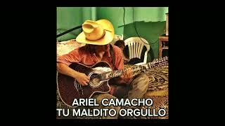 Tu maldito orgullo - ariel camacho