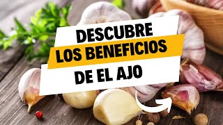 ¡Descubre los increíbles beneficios del ajo!