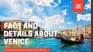 Fact And Details About Venice ( Details Of Any Place)