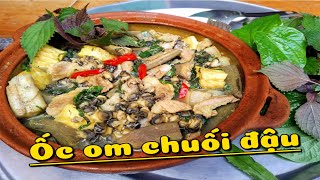 Cách làm Ốc om chuối đậu chuẩn vị miền Bắc