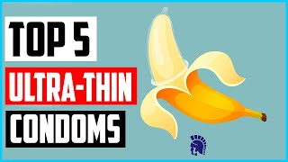 Top 5 Best Ultra Thin Condoms Reviews 2022