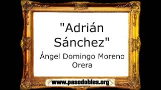 Adrián Sánchez - Ángel Domingo Moreno Orera [Pasodoble]