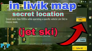 travelling more than 800 meter (Jet Ski) secret location in livik map.pubg mobile