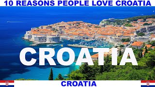 10 REASONS PEOPLE LOVE CROATIA