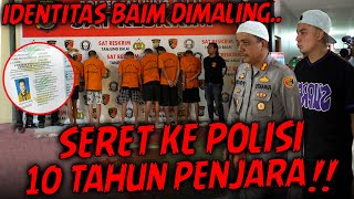 PELAKU MALING IDENTITAS BAIM ADA 6 ORANG, HARUS DIHUKUM SEBERAT-BERATNYA !