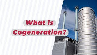 What is Cogeneration?