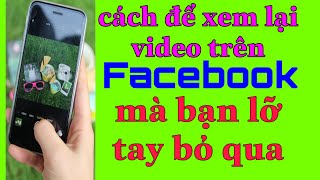 Cách xem lại video trên Facebook| tìm kiếm lại video trên Facebook