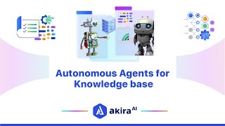 Revolutionize Your Enterprise with Akira AI’s Multi-Agent Knowledge Base System