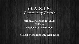 O.A.S.I.S. Community Church: 8.20.2023