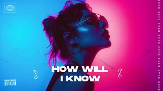 How Will I Know (AUDIO) Ojax | Workout Music | Edm Music