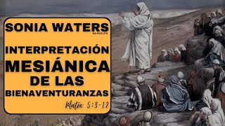 🔴 SONIA WATERS - INTERPRETACIÓN MESIÁNICA DE LAS BIENAVENTURANZAS #israel #judiosmesianicos