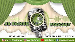 AR RAIHAN PODCAST II NGOBROL SANTAI TENTANG PENGALAMAN SISWA BARU II OSIS AR RAIHAN