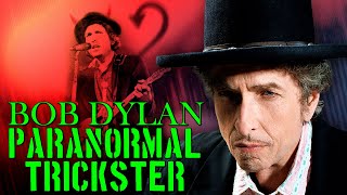 Bob Dylan Paranormal Trickster