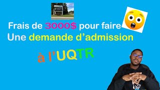 l'UQTR exige 3000$ pour déposer sa demande d'admission à certains étudiants internationaux😱