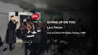 Lara Fabian - Giving Up On You (Live at Chérie FM Radio, France, 1999) | AUDIO