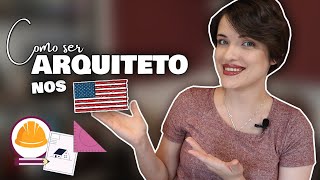 COMO SER ARQUITETO NOS ESTADOS UNIDOS?