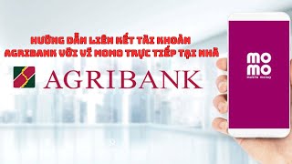 Hướng dẫn liên kết tài khoản agribank với ví momo tại nhà