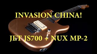 Invasion China: Jet JS700 + NUX MP 2