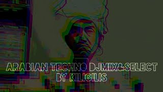 『Arabian techno』ArabMusic / techno / Darbuka / DJmix&select by KiliGiliS