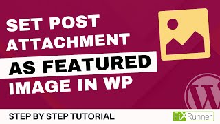 How To Make Post Attachments As Featured Images In WordPress