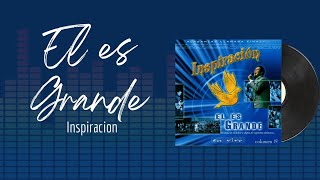 🎵Full Album💿 | El es Grande | Inspiracion - #musicacristiana #alabanza #adoracion