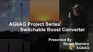 AG6AG DIY Project Series: Switchable Boost Converter