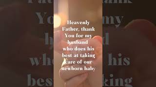 Prayer for my Husband for taking care of our new born baby #prayingwife #p4h #prayer #prayerworks