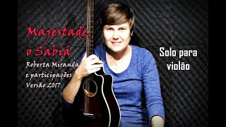 Majestade o sabiá (Roberta Miranda) - Solo para violão - Versão ao vivo 2017 com participações